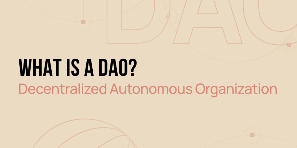 DAO - Decentralized Autonomous Organization